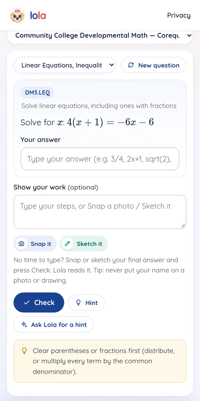 Lola Math on a phone: a Community College Developmental Math practice question, solve 4 times the quantity x plus 1 equals negative 6x minus 6, with Lola's hint to clear parentheses or fractions first